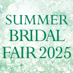 SUMMER BRIDAL FAIR 2025