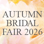 AUTUMN BRIDAL FAIR 2026